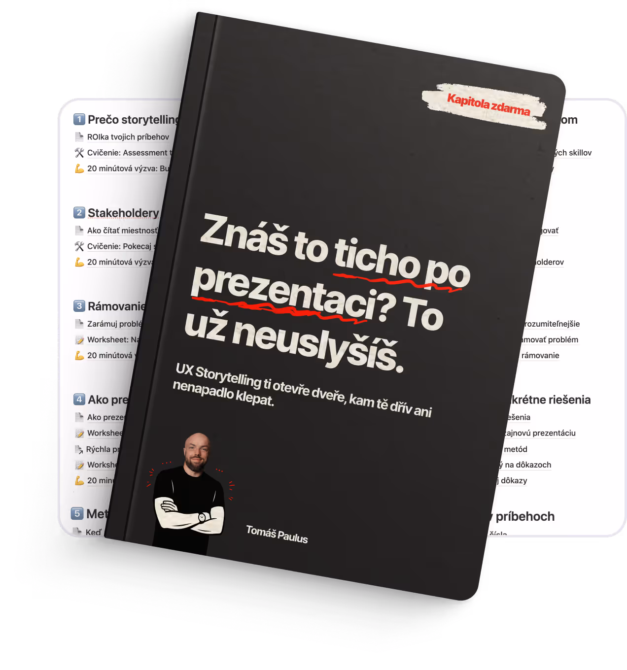 Obálka e-booku s čiernym pozadím a textom: ‘Znáš to ticho po prezentaci? To už neuslyšíš.’ Červené podčiarknutie zvýrazňuje slová ‘prezentaci’ a ‘už neuslyšíš’. Podtitul znie: ‘UX Storytelling ti otevře dveře, kam tě dřív ani nenapadlo klepat.’ V rohu obálky je nápis ‘Kapitola zdarma’ na bielej páske. V dolnej časti je ilustrácia muža v čiernom tričku so založenými rukami. V pozadí sú rozostrené digitálne kartičky s obsahom kurzu UX storytellingu.